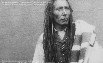 Pitikwahanapiwiyin (Poundmaker), Plains Cree Chief, 1885